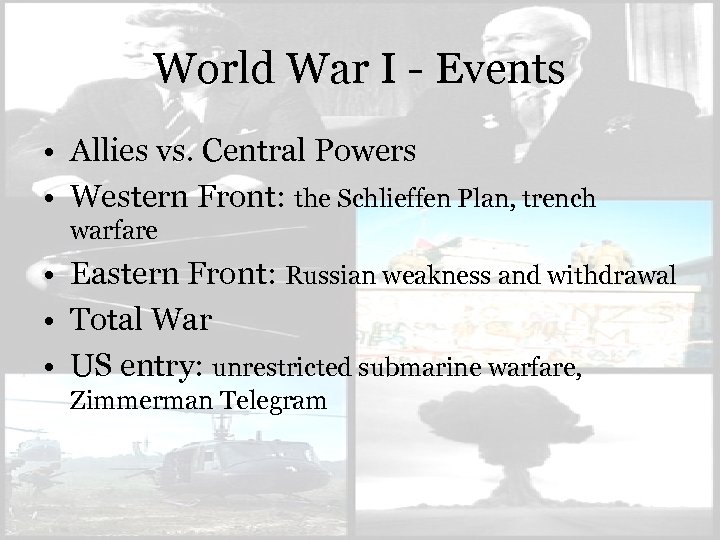 World War I - Events • Allies vs. Central Powers • Western Front: the