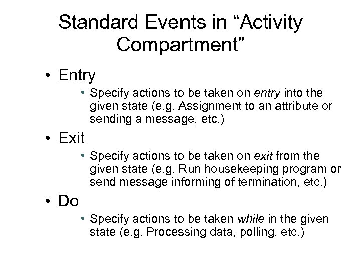 Standard Events in “Activity Compartment” • Entry • Specify actions to be taken on