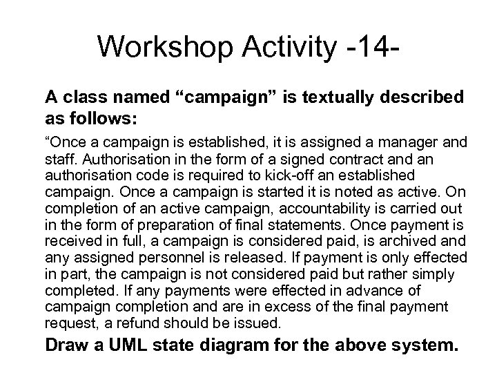 Workshop Activity -14 A class named “campaign” is textually described as follows: “Once a