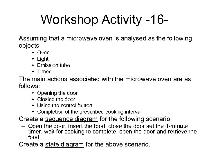 Workshop Activity -16 Assuming that a microwave oven is analysed as the following objects: