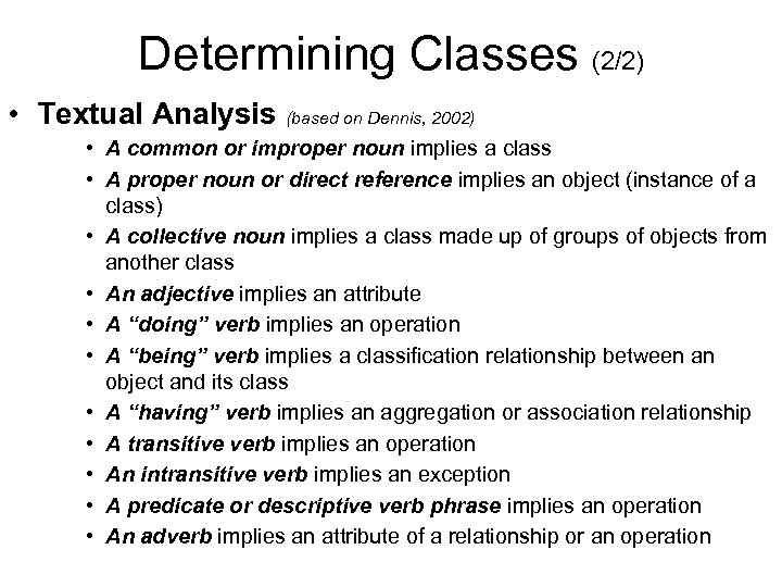 Determining Classes (2/2) • Textual Analysis (based on Dennis, 2002) • A common or