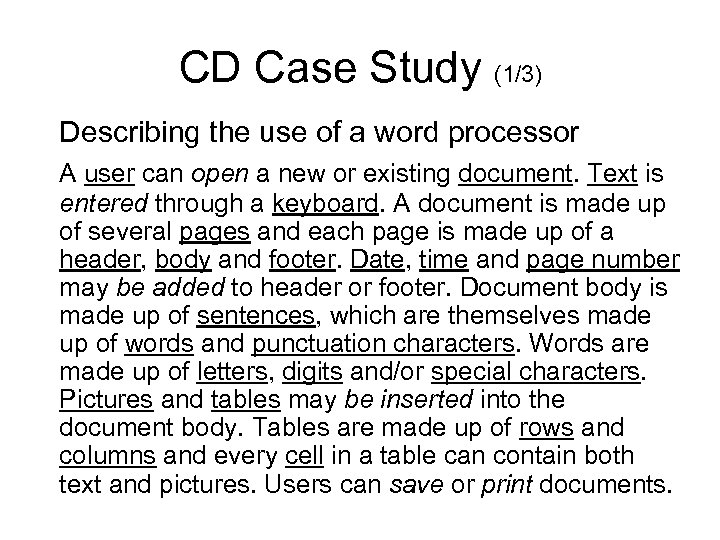 CD Case Study (1/3) Describing the use of a word processor A user can