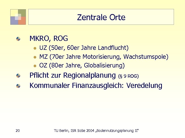 Zentrale Orte MKRO, ROG l l l UZ (50 er, 60 er Jahre Landflucht)