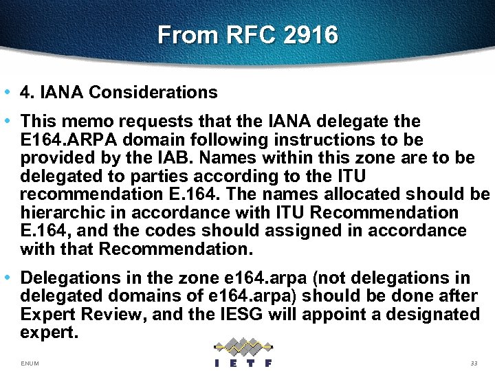 From RFC 2916 • 4. IANA Considerations • This memo requests that the IANA