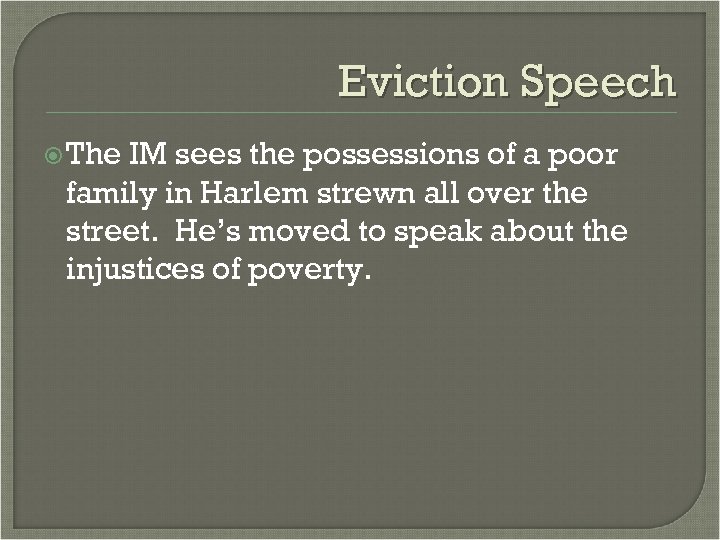 Eviction Speech The IM sees the possessions of a poor family in Harlem strewn