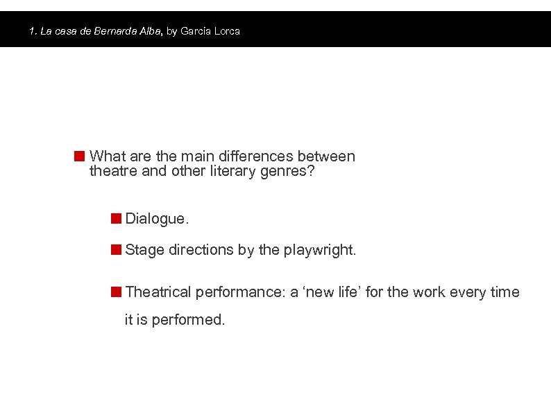 1. La casa de Bernarda Alba, by García Lorca The play What are the