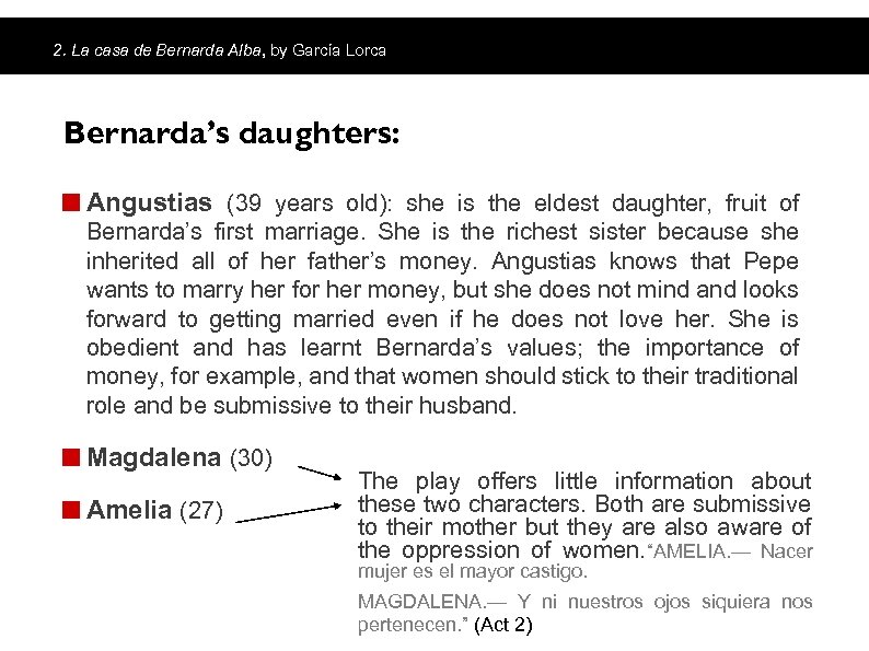 2. La casa de Bernarda Alba, by García Lorca Bernarda’s daughters: Angustias (39 years