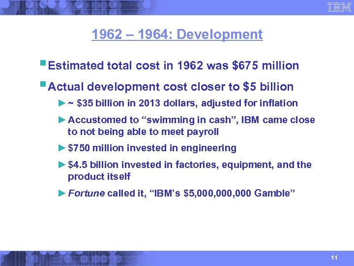 1962 – 1964: Development § Estimated total cost in 1962 was $675 million §