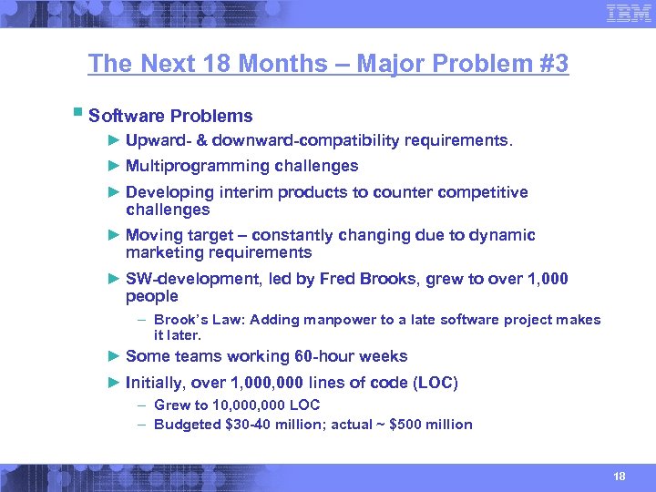 The Next 18 Months – Major Problem #3 § Software Problems ► Upward- &