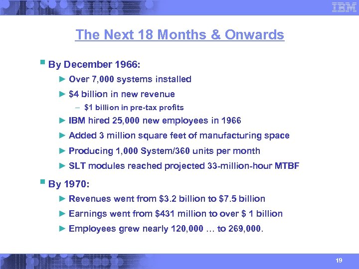 The Next 18 Months & Onwards § By December 1966: ► Over 7, 000