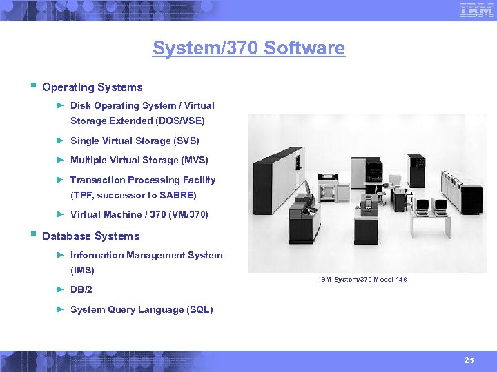 System/370 Software § Operating Systems ► Disk Operating System / Virtual Storage Extended (DOS/VSE)