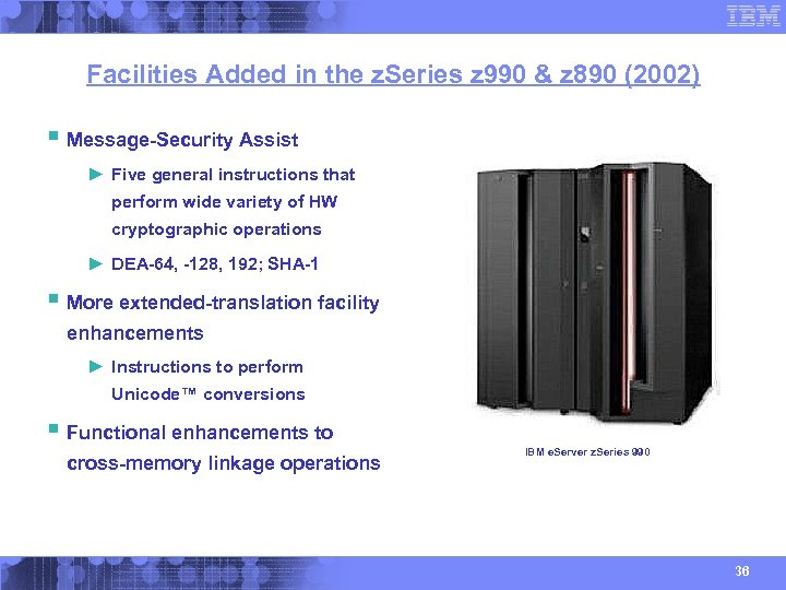 Facilities Added in the z. Series z 990 & z 890 (2002) § Message-Security