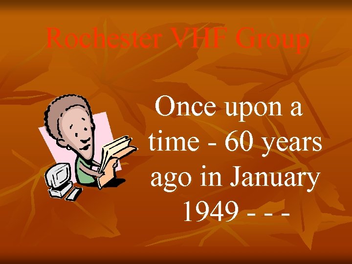 Rochester VHF Group Once upon a time - 60 years ago in January 1949