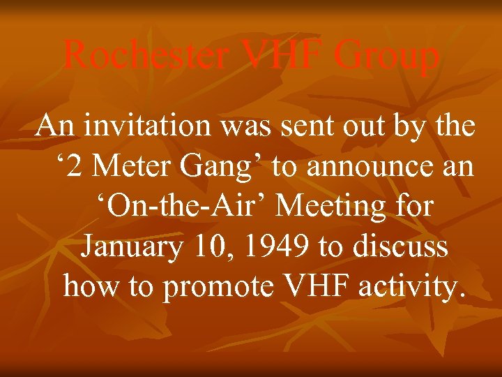 Rochester VHF Group An invitation was sent out by the ‘ 2 Meter Gang’