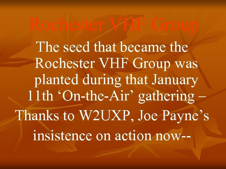 Rochester VHF Group The seed that became the Rochester VHF Group was planted during