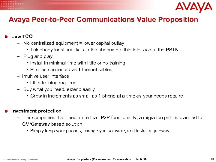 Avaya Peer-to-Peer Communications Value Proposition Low TCO – No centralized equipment = lower capital