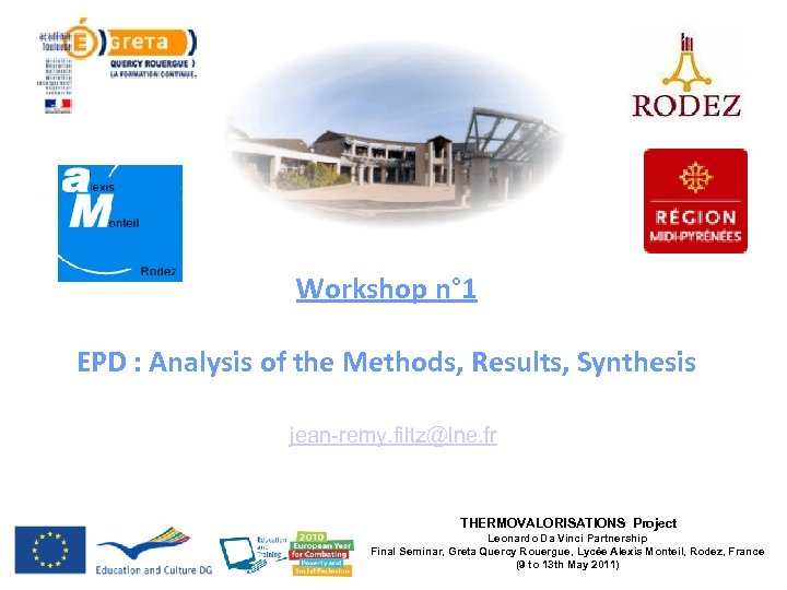 Workshop n° 1 EPD : Analysis of the Methods, Results, Synthesis jean-remy. filtz@lne. fr