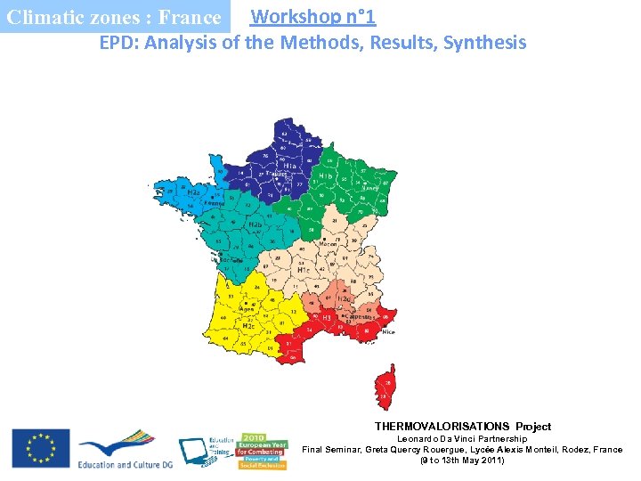 Climatic zones : France Workshop n° 1 EPD: Analysis of the Methods, Results, Synthesis