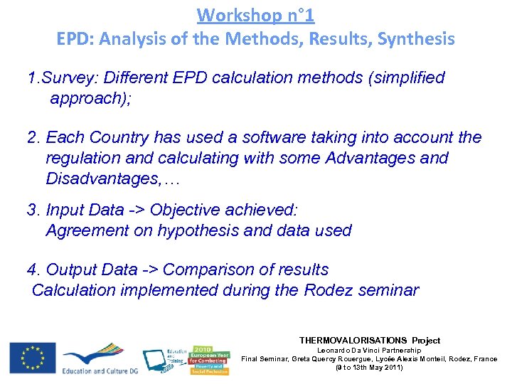 Workshop n° 1 EPD: Analysis of the Methods, Results, Synthesis 1. Survey: Different EPD