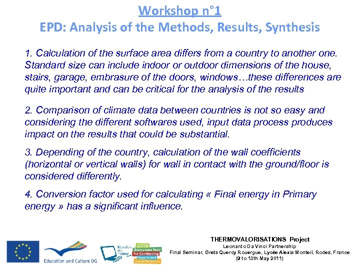 Workshop n° 1 EPD: Analysis of the Methods, Results, Synthesis 1. Calculation of the