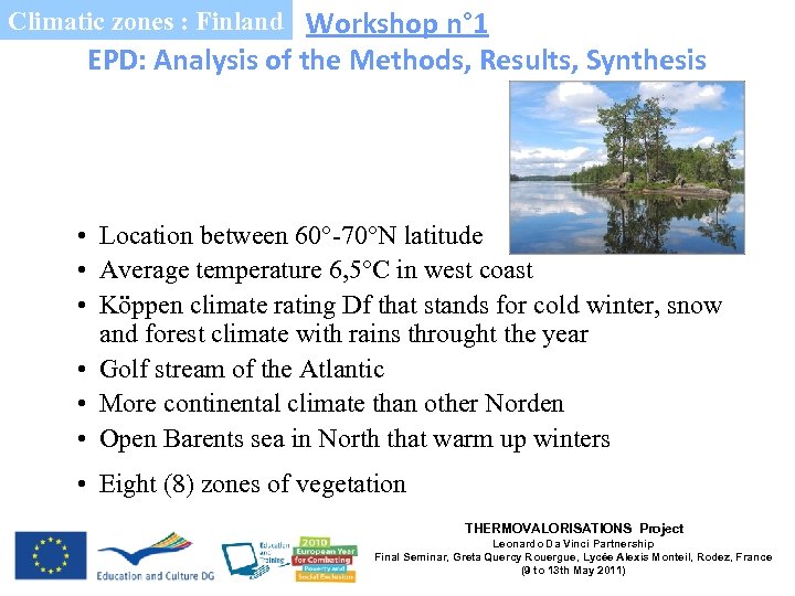 Climatic zones : Finland Workshop n° 1 EPD: Analysis of the Methods, Results, Synthesis