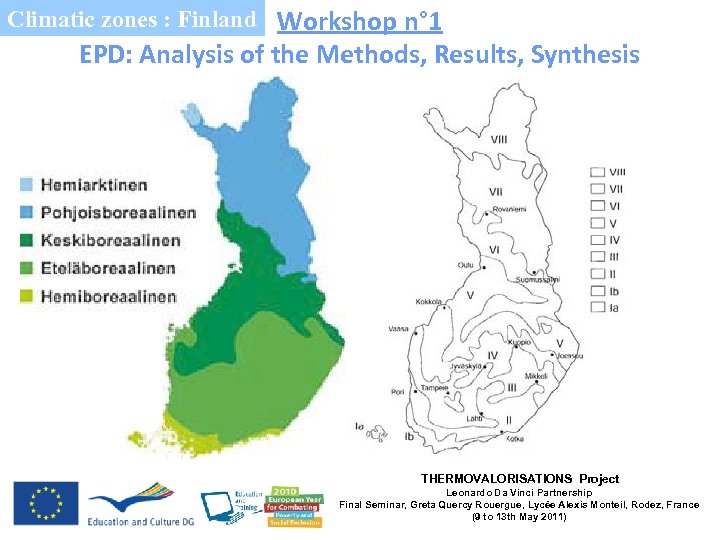 Climatic zones : Finland Workshop n° 1 EPD: Analysis of the Methods, Results, Synthesis