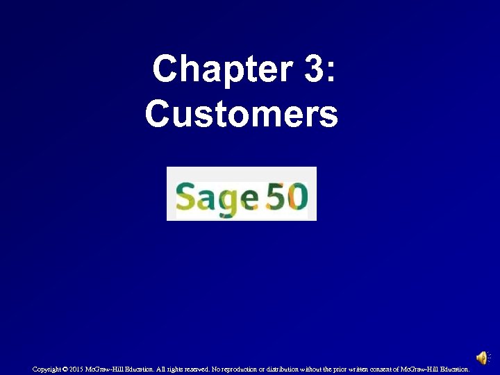 Chapter 3: Customers Copyright © 2015 Mc. Graw-Hill Education. All rights reserved. No reproduction