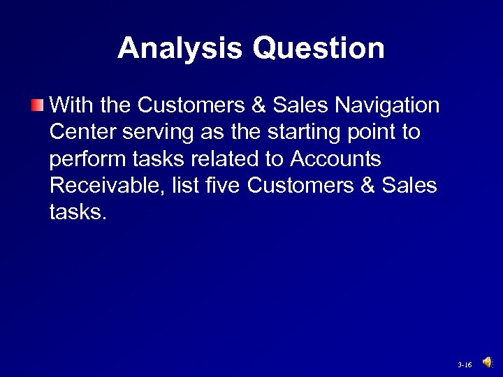 Analysis Question With the Customers & Sales Navigation Center serving as the starting point