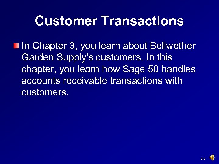 Customer Transactions In Chapter 3, you learn about Bellwether Garden Supply’s customers. In this