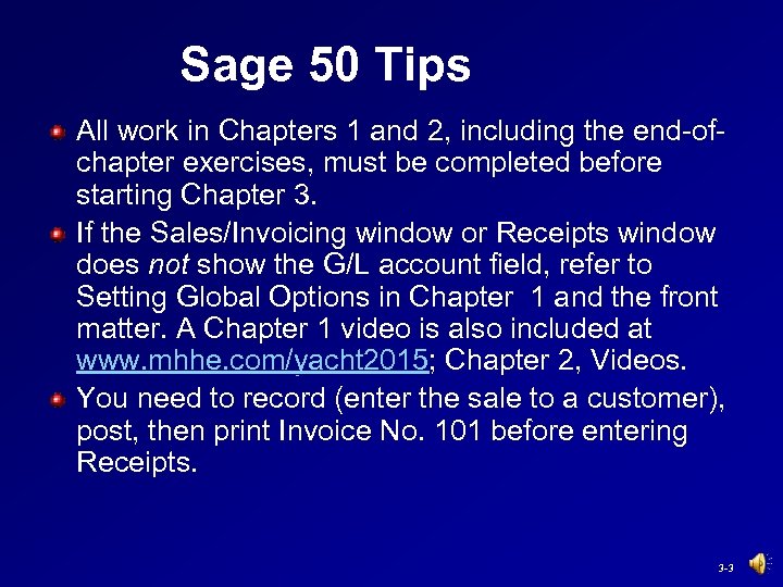 Sage 50 Tips All work in Chapters 1 and 2, including the end-ofchapter exercises,