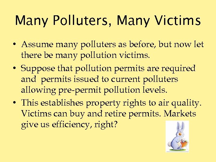 Many Polluters, Many Victims • Assume many polluters as before, but now let there