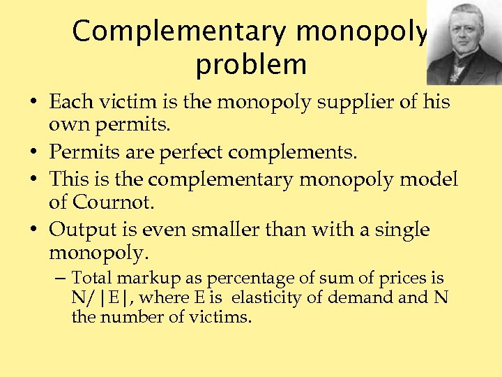 Complementary monopoly problem • Each victim is the monopoly supplier of his own permits.