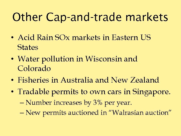 Other Cap-and-trade markets • Acid Rain SOx markets in Eastern US States • Water