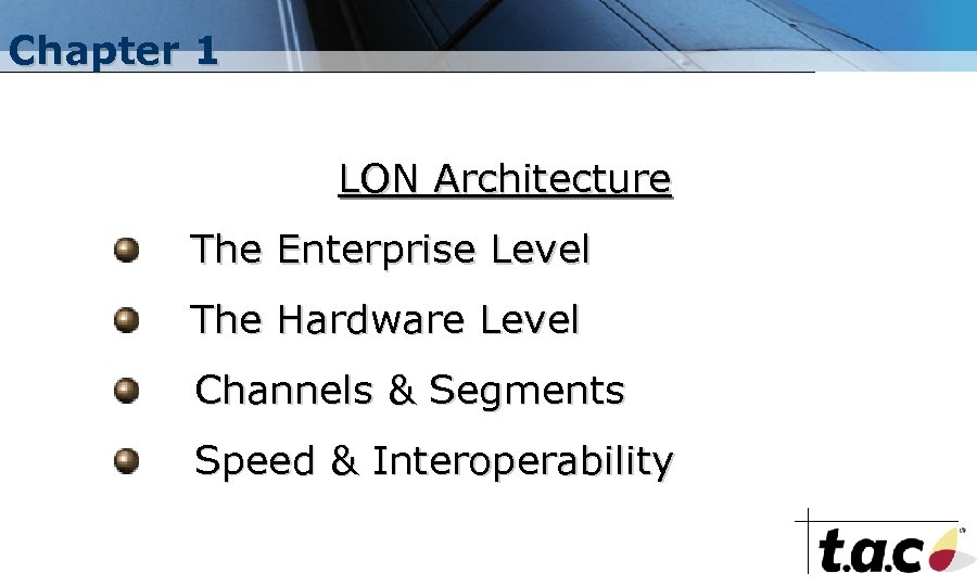 Chapter 1 LON Architecture The Enterprise Level The Hardware Level Channels & Segments Speed