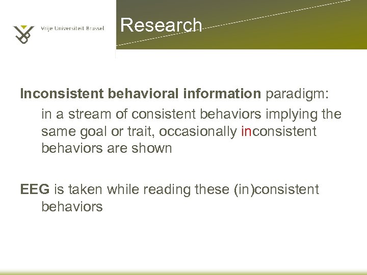 Research Inconsistent behavioral information paradigm: in a stream of consistent behaviors implying the same