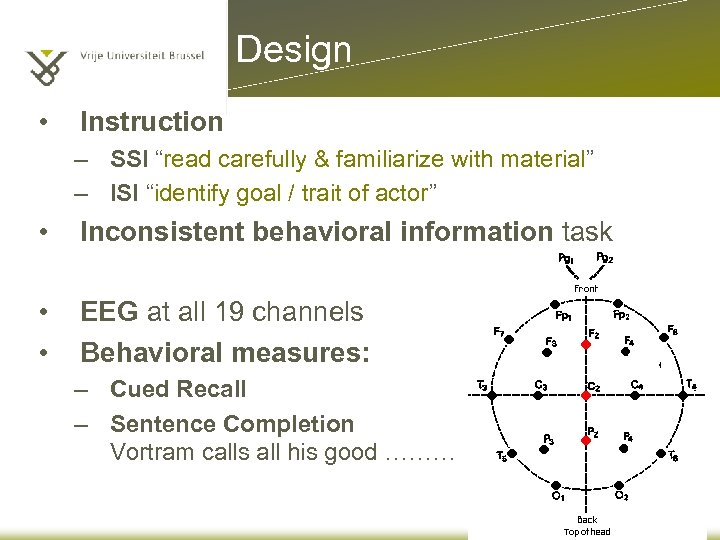 Design • Instruction – SSI “read carefully & familiarize with material” – ISI “identify