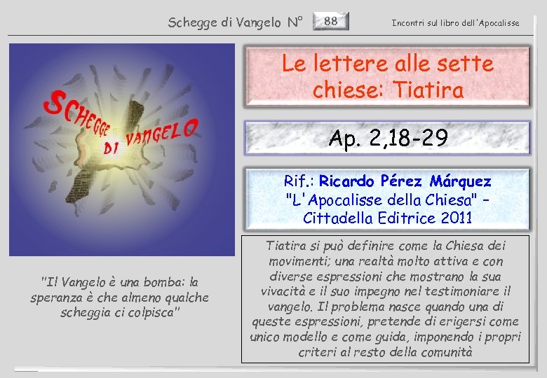 Schegge di Vangelo N° 88 Incontri sul libro dell'Apocalisse Le lettere alle sette chiese: