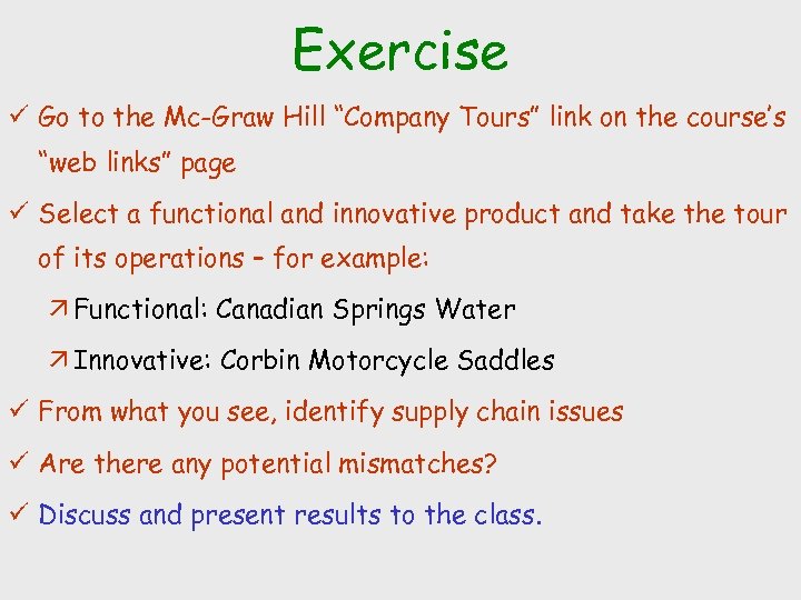 Exercise ü Go to the Mc-Graw Hill “Company Tours” link on the course’s “web