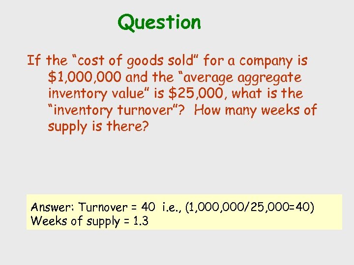 Question If the “cost of goods sold” for a company is $1, 000 and