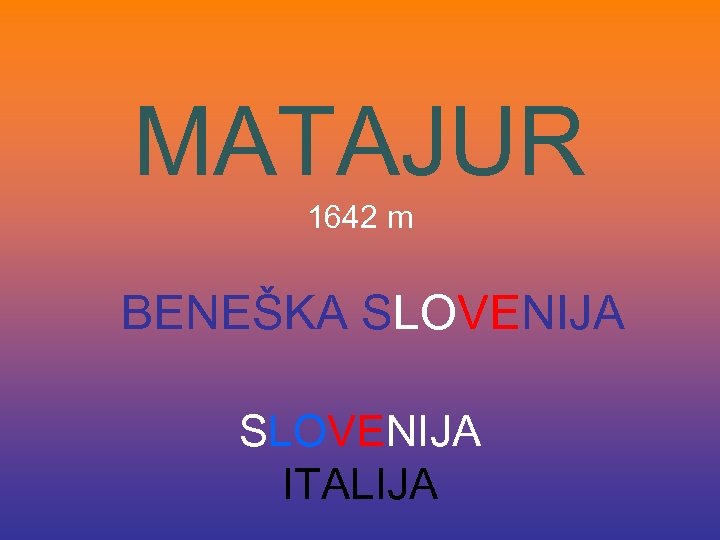 MATAJUR 1642 m BENEŠKA SLOVENIJA ITALIJA 