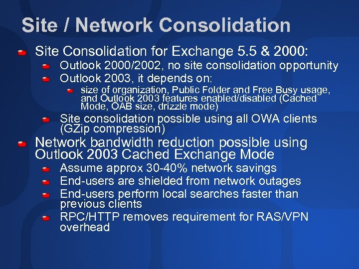 Site / Network Consolidation Site Consolidation for Exchange 5. 5 & 2000: Outlook 2000/2002,