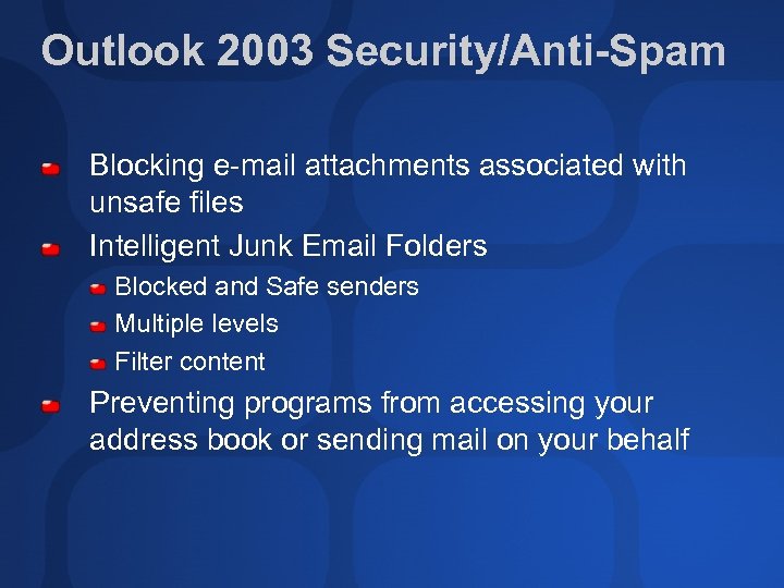 Outlook 2003 Security/Anti-Spam Blocking e-mail attachments associated with unsafe files Intelligent Junk Email Folders