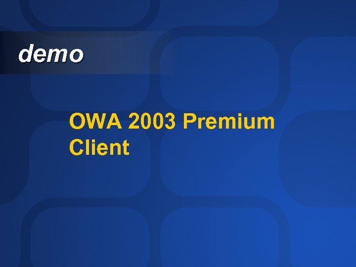 demo OWA 2003 Premium Client 