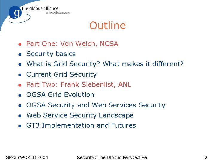 Outline l Part One: Von Welch, NCSA l Security basics l What is Grid