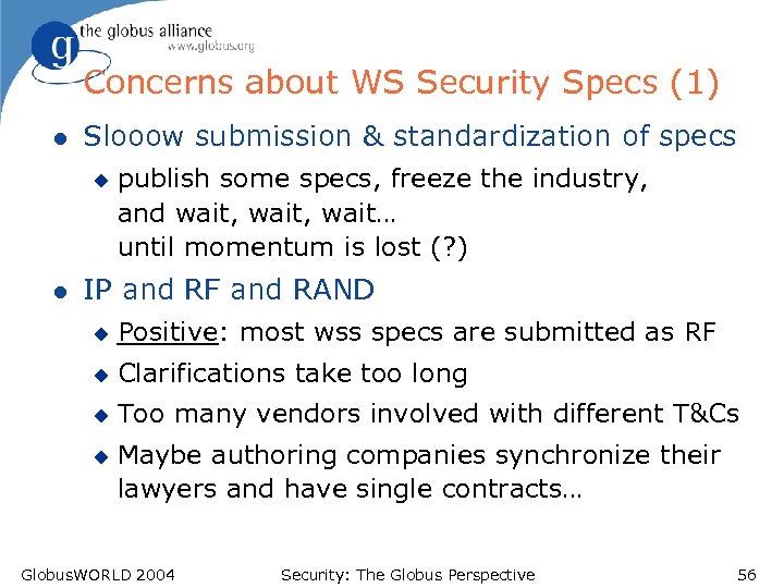 Concerns about WS Security Specs (1) l Slooow submission & standardization of specs u