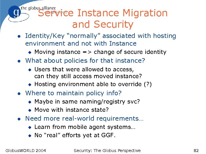 Service Instance Migration and Security l Identity/Key “normally” associated with hosting environment and not