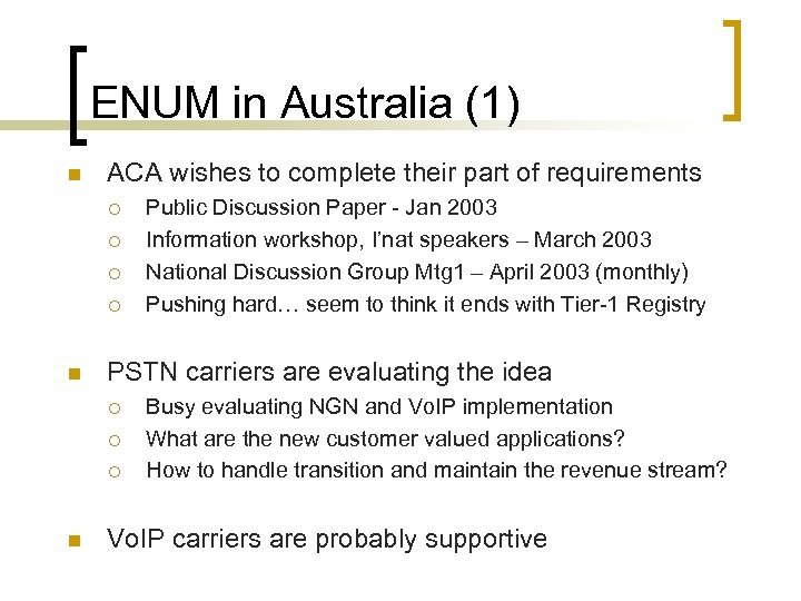 ENUM in Australia (1) n ACA wishes to complete their part of requirements ¡