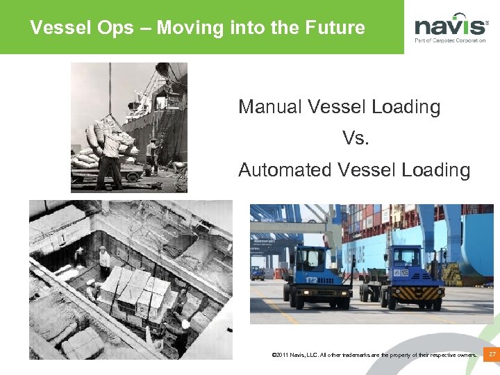 Vessel Ops – Moving into the Future Manual Vessel Loading Vs. Automated Vessel Loading