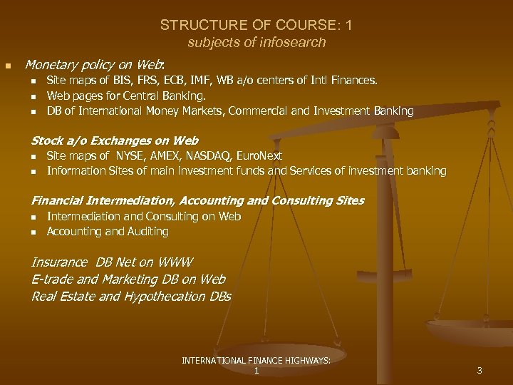 STRUCTURE OF COURSE: 1 subjects of infosearch n Monetary policy on Web: n n