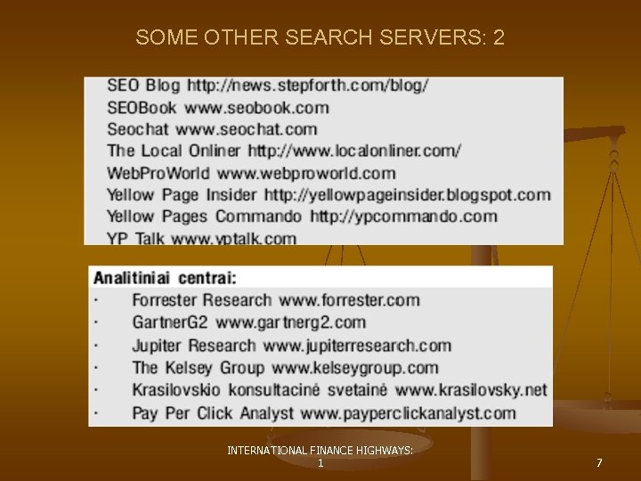 SOME OTHER SEARCH SERVERS: 2 INTERNATIONAL FINANCE HIGHWAYS: 1 7 